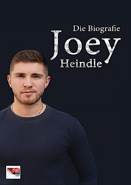 Joey - Die Biografie - Joey Heindle