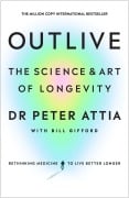 Cover-Bild zum Titel 'Outlive' von 'Peter Attia, Bill Gifford'