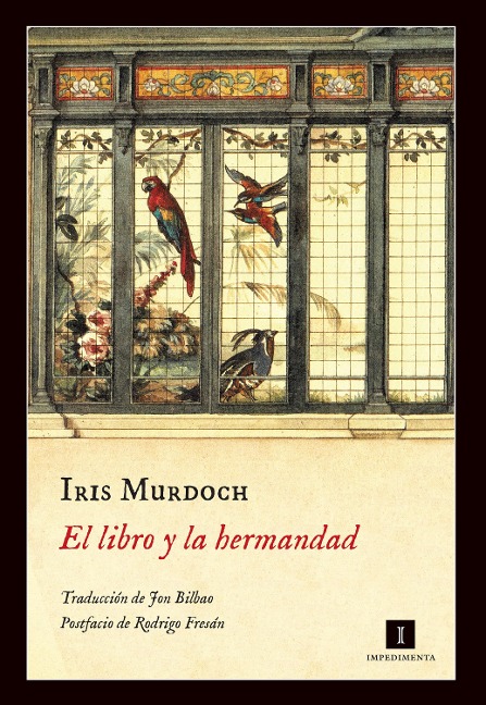 El libro y la hermandad - Iris Murdoch