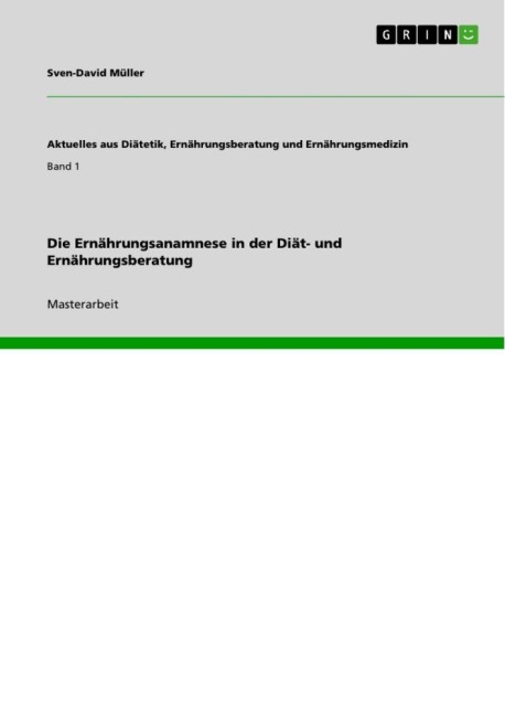 Die Ernährungsanamnese in der Diät- und Ernährungsberatung - Sven-David Müller
