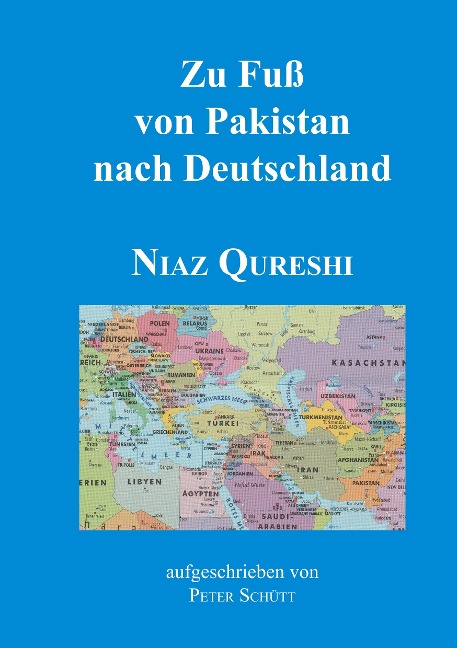 Zu Fuß von Pakistan nach Deutschland - Niaz Qureshi