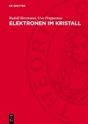 Cover-Bild zum Titel 'Elektronen im Kristall' von 'Rudolf Herrmann, Uwe Preppernau'