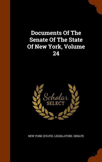 Documents Of The Senate Of The State Of New York, Volume 24 - 