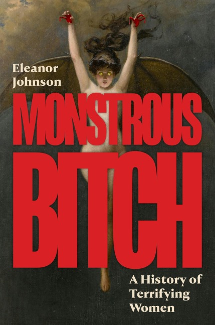 Monstrous Bitch - Eleanor Johnson