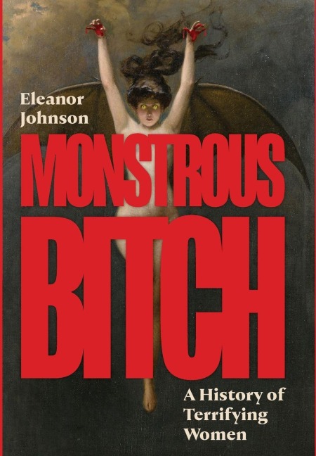 Monstrous Bitch - Eleanor Johnson