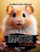 Cover-Bild zum Titel 'Hamster Malbuch "Fotorealistisch".' von 'Lucy¿s Schwarze Malbücher'