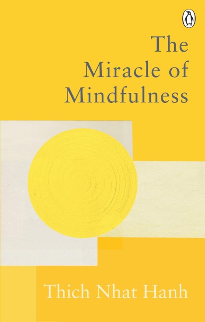 The Miracle Of Mindfulness - Thich Nhat Hanh
