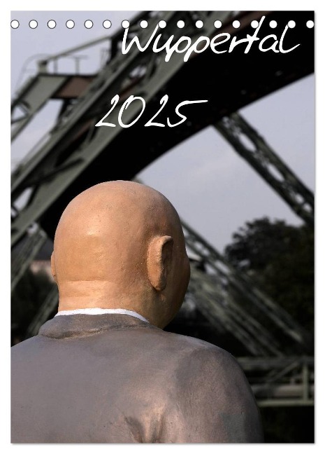 Wuppertal 2025 (Tischkalender 2025 DIN A5 hoch), CALVENDO Monatskalender - Benny Trapp