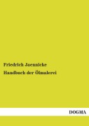 Cover-Bild zum Titel 'Handbuch der Ölmalerei' von 'Friedrich Jaennicke'