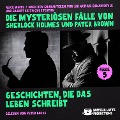 Cover-Bild zum Titel 'Geschichten, die das Leben schreibt (Die mysteriösen Fälle von Sherlock Holmes und Pater Brown, Folge 5)' von 'Gilbert Keith Chesterton, Arthur Conan Doyle, Alice White'