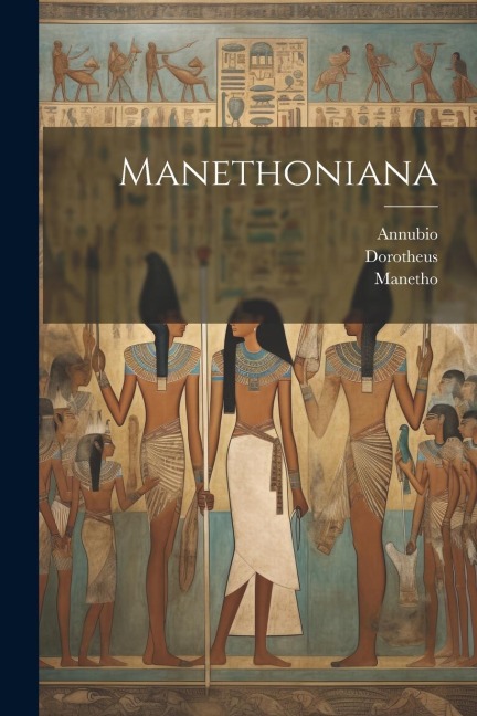Manethoniana - Manetho, Dorotheus, Annubio
