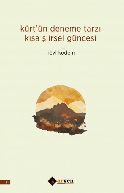 Kürtün Deneme Tarzi Kisa Siirsel Güncesi - Hvi Hêvi Kodem