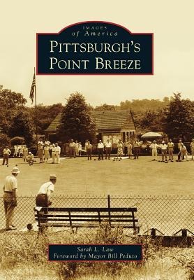 Pittsburgh's Point Breeze - Sarah L Law
