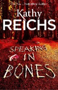 Cover-Bild zum Titel 'Speaking in Bones' von 'Kathy Reichs'