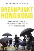 Cover-Bild zum Titel 'Brennpunkt Hongkong' von 'Alexander Görlach'