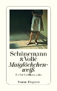 Cover-Bild zum Titel 'Maiglöckchenweiß' von 'Christian Schünemann, Jelena Volic'