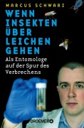 Cover-Bild zum Titel 'Wenn Insekten über Leichen gehen' von 'Marcus Schwarz'