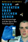 Cover-Bild zum Titel 'Wenn Insekten über Leichen gehen' von 'Marcus Schwarz'