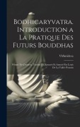 Cover-Bild zum Titel 'Bodhicaryvatra. Introduction a la pratique des futurs Bouddhas; pòeme de Çntideva. Traduit du sanscrit et annoté par Louis de La Vallée Poussin' von 'Vbsntideva th Cent'