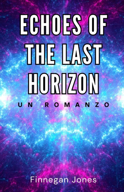 Echoes of the Last Horizon - Finnegan Jones