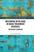 Cover-Bild zum Titel 'Becoming with Care in Drug Treatment Services' von 'Lena Theodoropoulou'