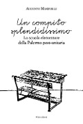 Cover-Bild zum Titel 'Un compito splendidissimo. La scuola elementare della Palermo post-unitaria' von 'Augusto Marinelli'