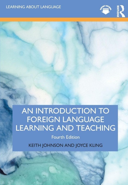 An Introduction to Foreign Language Learning and Teaching - Keith Johnson, Joyce Kling