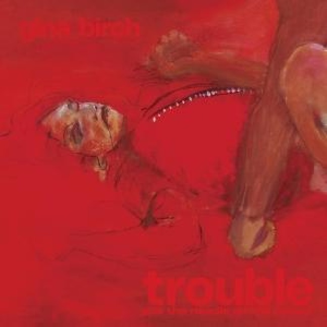 Trouble - Gina Birch