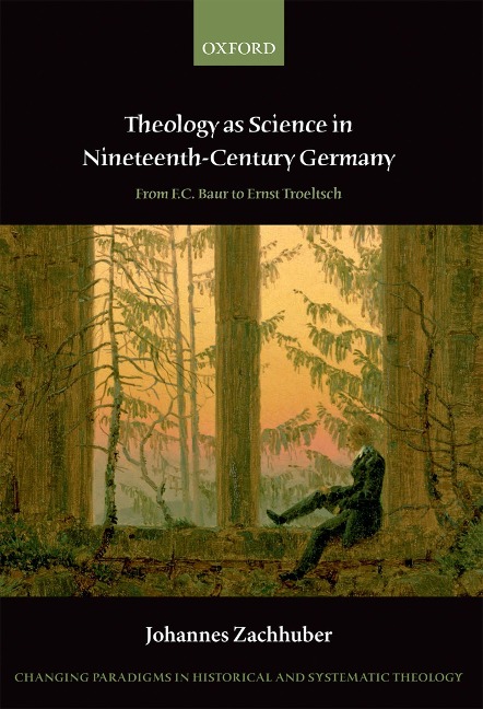Theology as Science in Nineteenth-Century Germany - Johannes Zachhuber