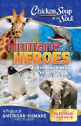 Chicken Soup for the Soul: Humane Heroes, Volume II - 