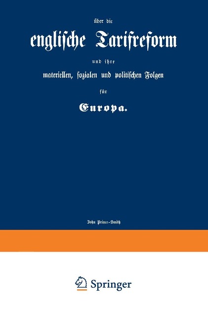 englische Tarifreform und ihre materiellen, sozialen und politischen Folgen für Europa - John Prince-Smith