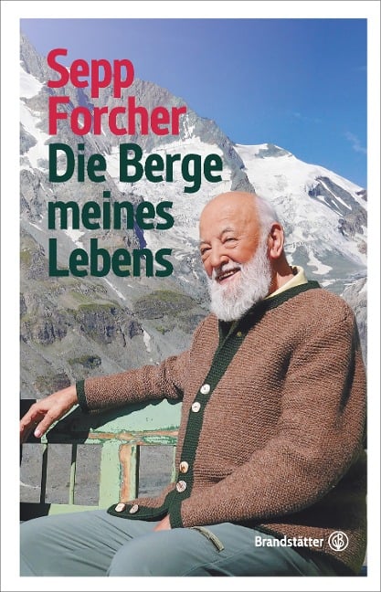 Die Berge meines Lebens - Sepp Forcher