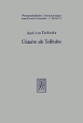 Cover-Bild zum Titel 'Glaube als Teilhabe' von 'Axel Von Dobbeler'