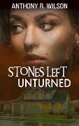 Cover-Bild zum Titel 'Stones Left Unturned (The Silhouette in the Dark City)' von 'Anthony R. Wilson'