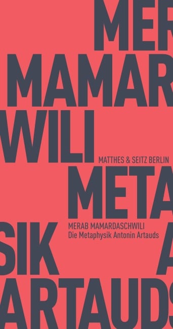 Die Metaphysik Antonin Artauds - Merab Mamardaschwili