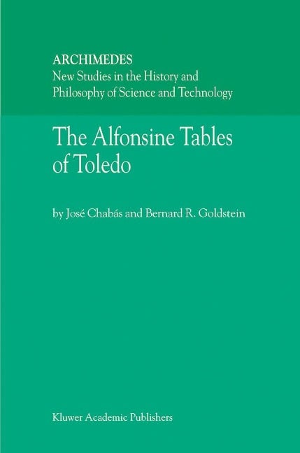 The Alfonsine Tables of Toledo - José Chabás, B R Goldstein