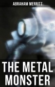 THE METAL MONSTER - Abraham Merritt