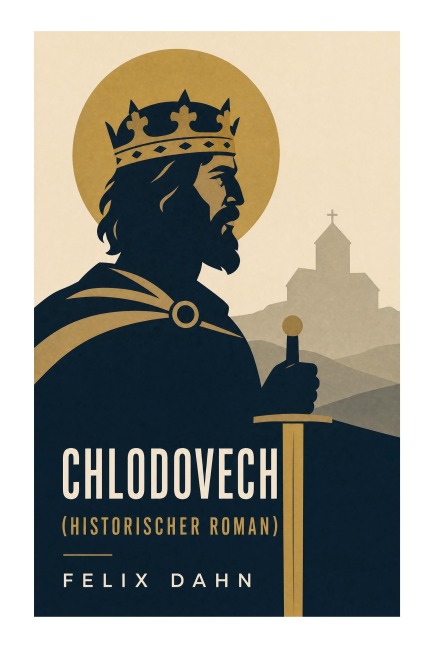 Chlodovech (Historischer Roman) - Felix Dahn