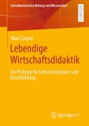 Cover-Bild zum Titel 'Lebendige Wirtschaftsdidaktik' von 'Marc Casper'