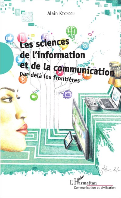 Les sciences de l'information et de la communication - Kiyindou Alain Kiyindou