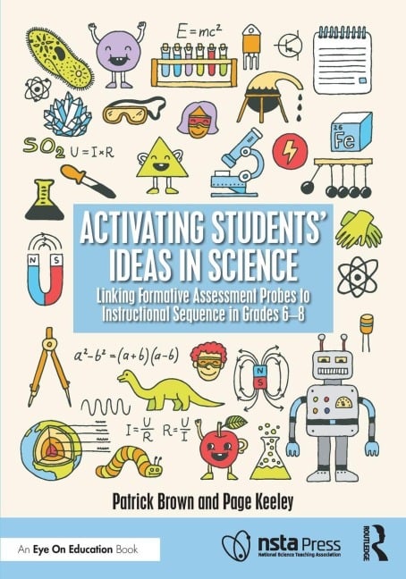 Activating Students' Ideas in Science - Patrick Brown, Page Keeley