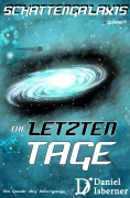Cover-Bild zum Titel 'Schattengalaxis - Die letzten Tage' von 'Daniel Isberner'