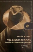 Cover-Bild zum Titel 'Trasuntos Propios' von 'Antuán de Torre'