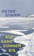 Cover-Bild zum Titel 'Auf ganz dünnem Eis' von 'Peter Stamm'