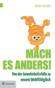 Cover-Bild zum Titel 'Mach es anders!' von 'Beate Handler'