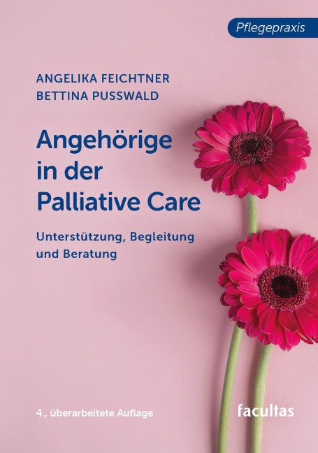 Angehörige in der Palliative Care - Angelika Feichtner, Bettina Pußwald