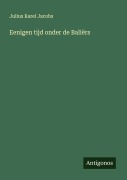 Cover-Bild zum Titel 'Eenigen tijd onder de Baliërs' von 'Julius Karel Jacobs'