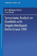Cover-Bild zum Titel 'Symposium "Analysis on Manifolds with Singularities", Breitenbrunn 1990' von ''