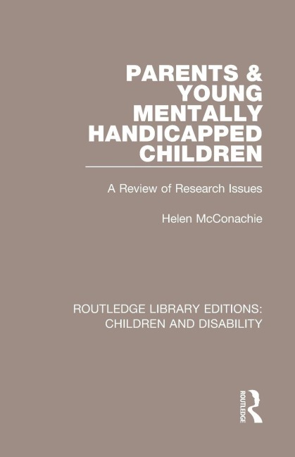 Parents and Young Mentally Handicapped Children - Helen Mcconachie