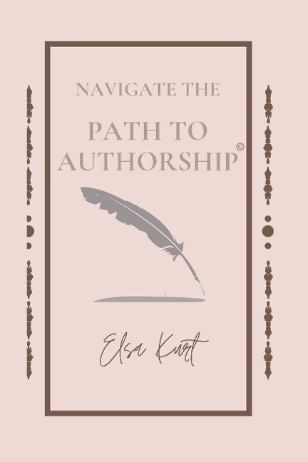 Navigate the Path to Authorship - Elsa Kurt